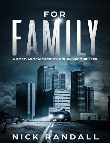 For Family A Post Apocalyptic EMP Survival Thriller