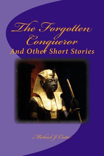 The Forgotten Conqueror And Other Short Stories