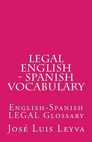 Legal English - Spanish Vocabulary English-Spanish Legal Glossary
