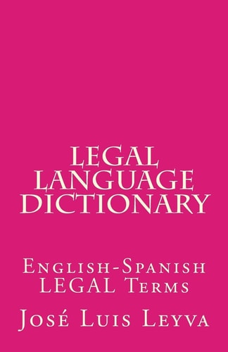 Legal Language Dictionary English-Spanish LEGAL Terms