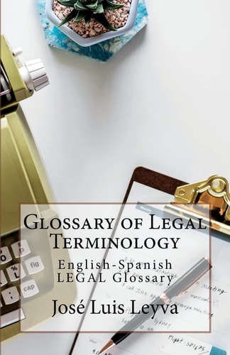 Glossary of Legal Terminology English-Spanish LEGAL Glossary