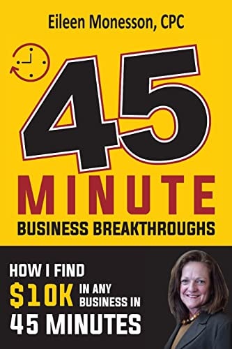 45 Minute Business Breakthroughs How I Find $10K in Any Business In 45 Minutes