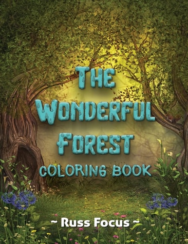 The Wonderful Forest Coloring Book With Enchanted Forest Animals Coloring Book For Adults and Teens Gorgeous Fantasy Landscape Scenes Relaxing, Inspiration