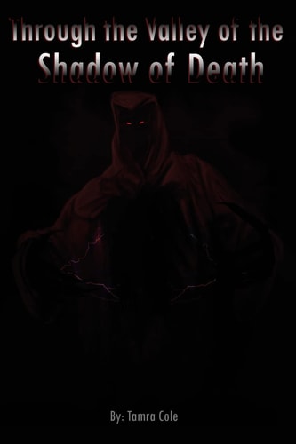 Through the Valley of the Shadow of Death
