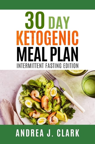 30-Day Ketogenic Meal Plan Intermittent Fasting Edition