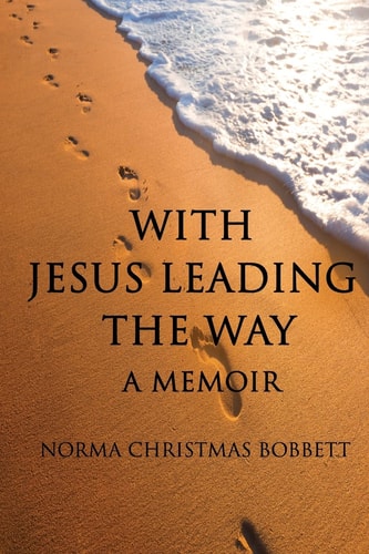 With Jesus Leading the Way A Memoir