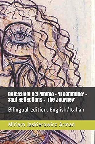 Riflessioni Dell'Anima -Soul Reflections - 'Il Cammino' - 'The Journey' Poesia E Dipinti
