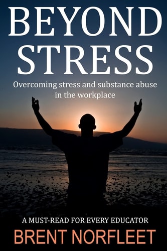 Beyond Stress Overcoming Stress and Substance Abuse in the Workplace