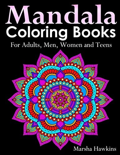 Mandala Coloring Books for Adults, Men, Women and Teens, The Ultimate Anti-Stress Mandala Patterns, Flowers, Paisley, Doodles and Intricate Designs for Everyday Stress-Relief