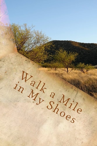 Walk a Mile in My Shoes