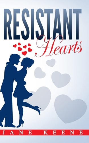 Resistant Hearts A Sweet Contemporary Romance