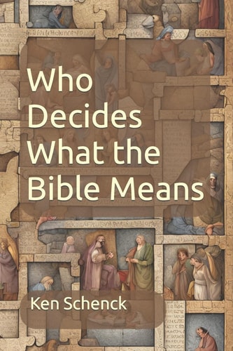 Who Decides What the Bible Means Second Edition