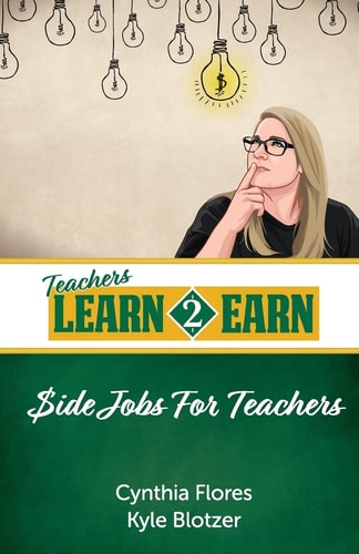 Teachers Learn to Earn Side Jobs for Teachers