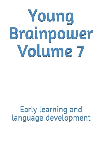Young Brainpower Volume 7 Early Learning and Language Development