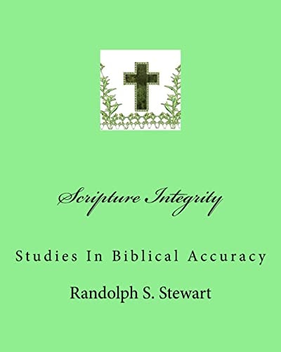 Scripture Integrity Studies In Biblical Accuracy