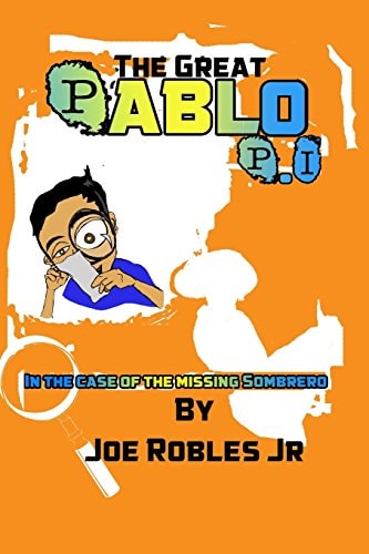 The Great Pablo P.I. In the Case of the Missing Sombrero