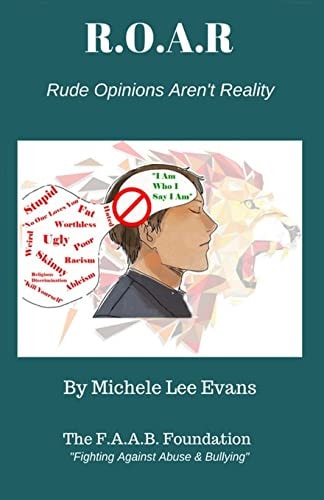 R. O. A. R - Rude Opinions Aren't Reality An Anti-Bullying Guide