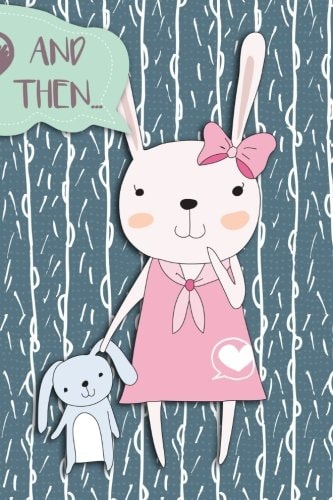 And Then... Adventures of a Rabbit Girl and Her Teddy - a What Happens Next Comic Activity Book for Artists