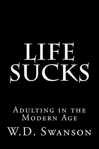 Life Sucks Adulting in the Modern Age