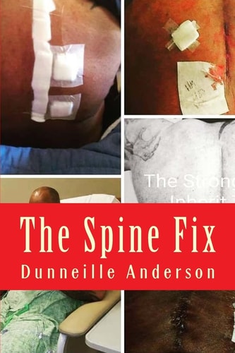 The Spine Fix Life Lessons on Overcoming Spinal Surgery and Improving Your Quality of Life