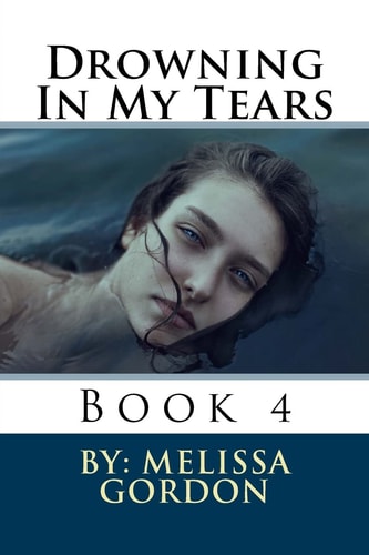 Drowning In My Tears Book 4