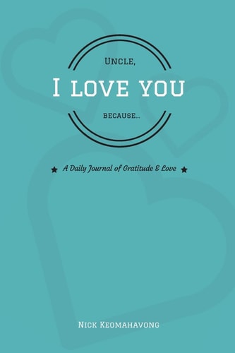 Uncle, I Love You Because...
