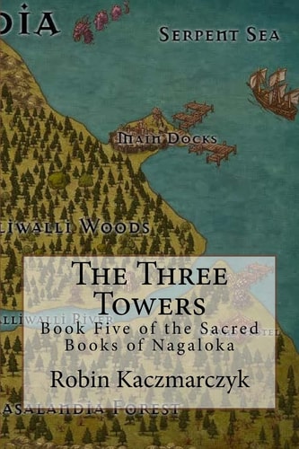 The Three Towers Book Five of the Sacred Books of Nagaloka