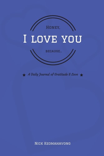 Honey, I Love You Because...