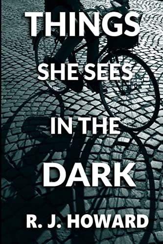 Things She Sees in the Dark A Psychological Thriller of Suspense