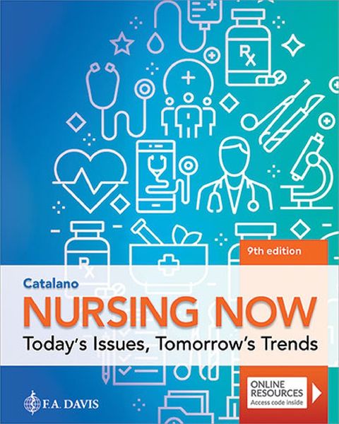 Nursing Now: Today's Issues, Tomorrow's Trends: Today's Issues, Tomorrows Trends