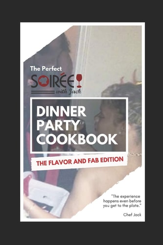 Soiree with Jack The Perfect Dinner Party Cookbook
