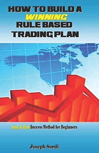 How to Build a Winning Rule Based Trading Plan Easy and Fast $uccess Method for Beginners