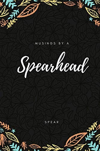 Musings by a Spearhead Poems on Silence, Romance, Survival and Recovery