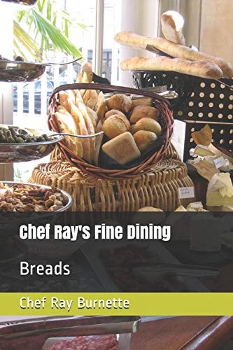 Chef Ray's Fine Dining Breads