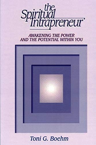 The Spiritual Intrapreneur Awakening the Power and Power Within!