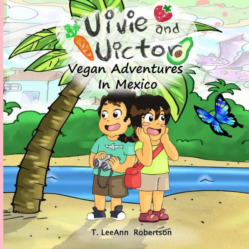 Vivie and Victor Vegan Adventures In Mexico