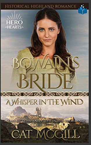 Bowain's Bride - A Whsiper in the Wind A Tale of Love and Faith in the Highlands - Historical Highland Romance