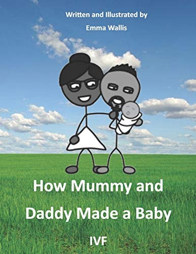 How Mummy and Daddy Made a Baby Ivf