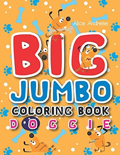 Big Jumbo Coloring Book Doggie Coloring and Activity Books for Kids Ages 4-8