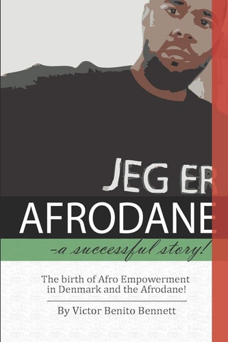 Afrodane- a Successful Story! The Birth of Afro Empowerment in Denmark and the Afrodane
