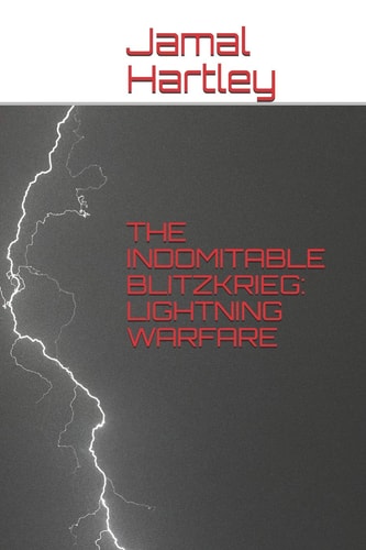 The Indomitable Blitzkrieg Lightning Warfare