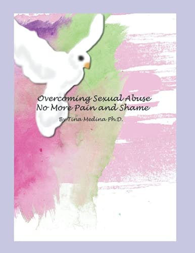 Overcoming Sexual Abuse Faith Based Inner Healing and Writing Therapy