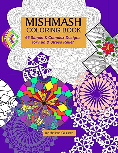 Mishmash Coloring Book 66 Simple & Complex Designs for Fun and Stress Relief