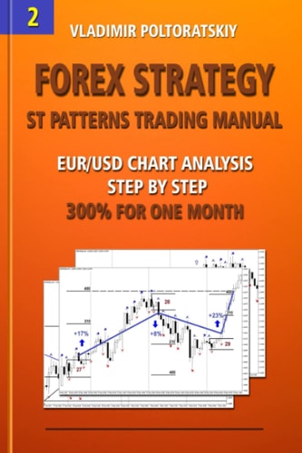Forex Strategy: ST Patterns Trading Manual, EUR/USD Chart Analysis Step by Step, 300% for One Month