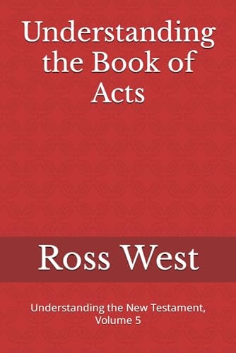 Understanding the Book of Acts Understanding the New Testament, Volume 5