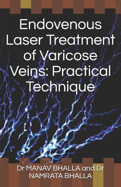 Endovenous Laser Treatment of Varicose Veins Practical Technique