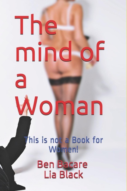 The Mind of a Women This Is Not a Book for Women!