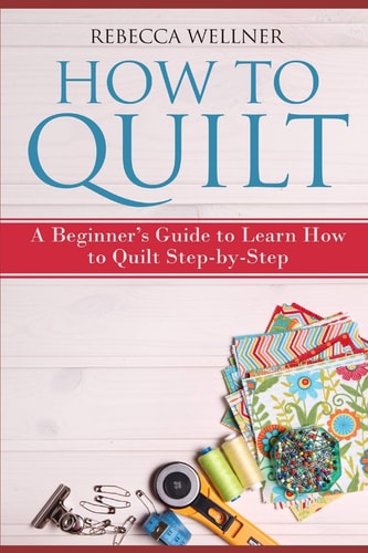 How to Quilt A Beginner