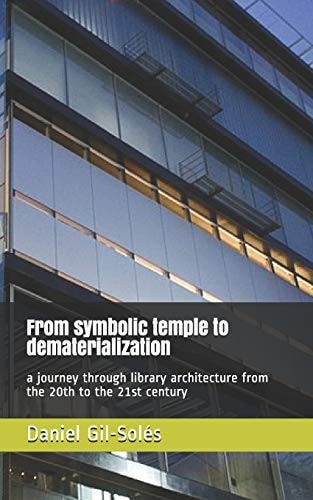 From Symbolic Temple to Dematerialization A Journey Through Library Architecture from the 20th to the 21st Century