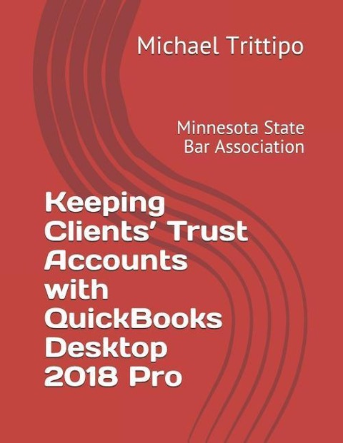 Keeping Clients Trust Accounts with QuickBooks Desktop 2018 Pro